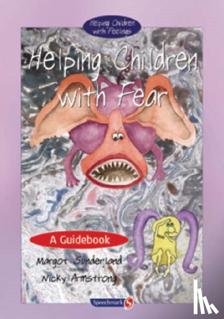 Sunderland, Margot, Hancock, Nicky - Helping Children with Fear