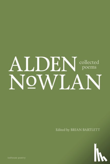 Nowlan, Alden - Collected Poems of Alden Nowlan