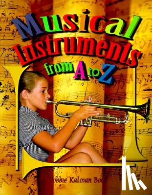 Kalman, Bobbie - Musical Instruments from A to Z