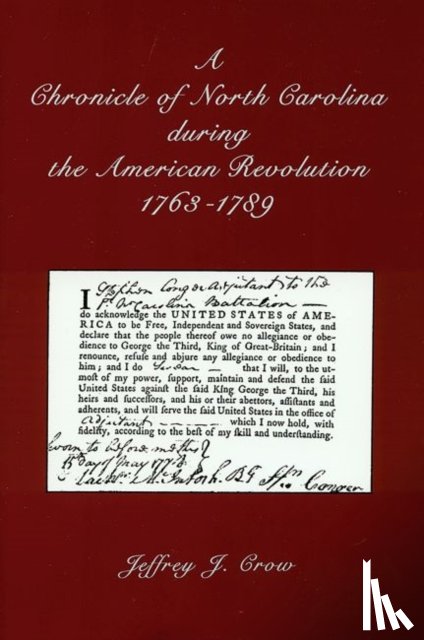Crow, Jeffrey J. - A Chronicle of North Carolina During American Revolution, 1763-1789