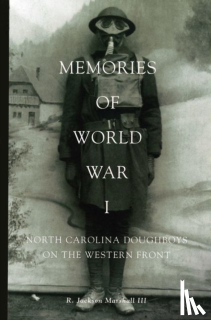 III, R. Jackson Marshall - Memories of World War I