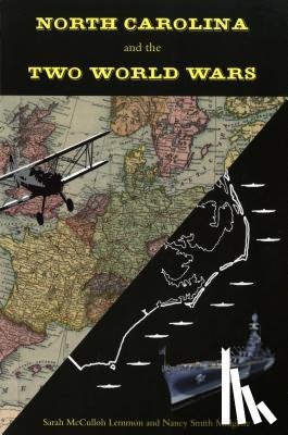 Lemmon, Sarah McCulloh, Midgette, Nancy - North Carolina and the Two World Wars