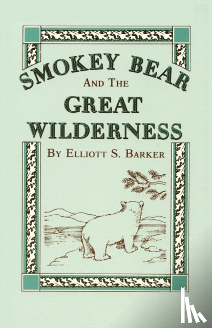Barker, Elliott S - Smokey Bear and the Great Wilderness