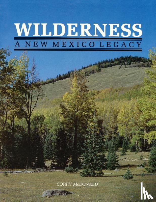 McDonald, Corry - Wilderness, A New Mexico Legacy
