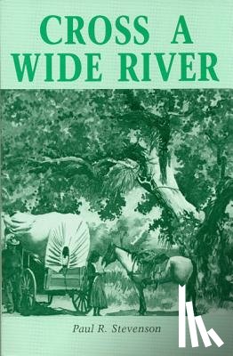 Stevenson, Paul R - Cross a Wide River