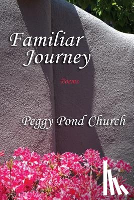 Church, Peggy Pond - Familiar Journey, Poems