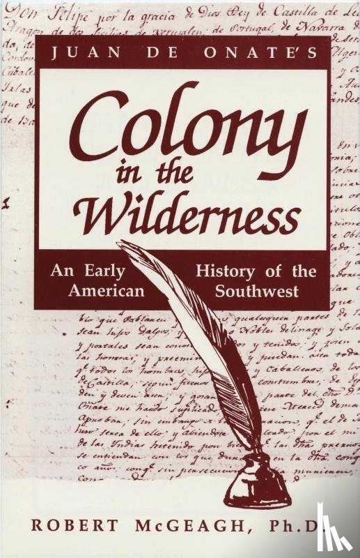 McGeagh, Robert - Juan de Onate's Colony in the Wilderness