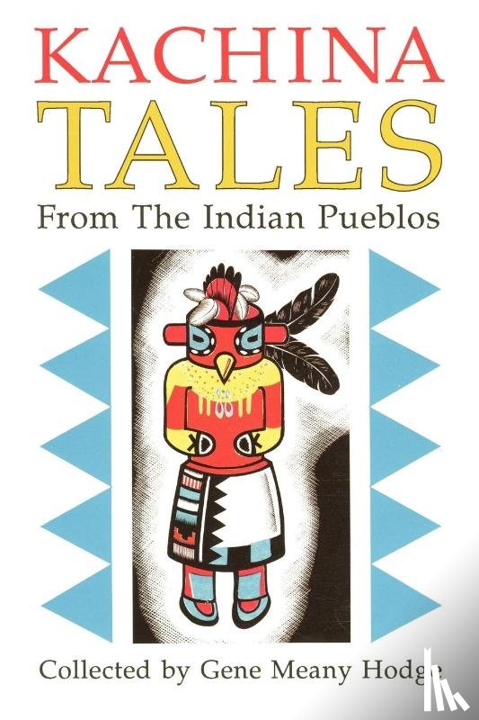 Hodge, Gene - Kachina Tales from the Indian Pueblos