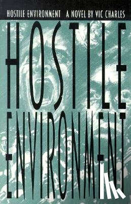 Charles, Vic - Hostile Environment, A Novel of Prison Life