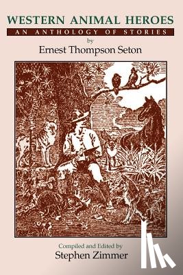 Seton, Ernest Thompson - Western Animal Heroes (Softcover)