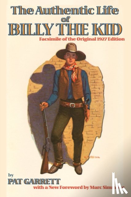 Garrett, Pat F - The Authentic Life of Billy the Kid