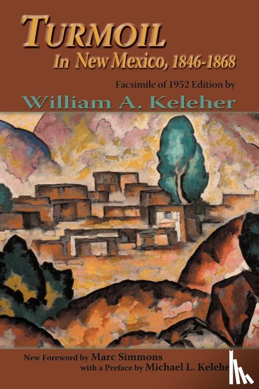 Keleher, William Aloysius - Turmoil in New Mexico, 1846-1868