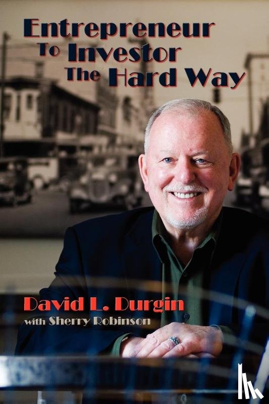 Durgin, David L - Entrepreneur to Investor the Hard Way