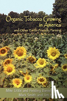 Little, Mike, Daniel, Fielding, Smith, Administrative Officer Mark (Oxford University) - Organic Tobacco Growing in America and Other Earth-Friendly Farming