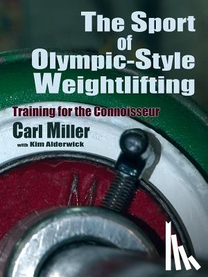 Miller, Carl - The Sport of Olympic-Style Weightlifting
