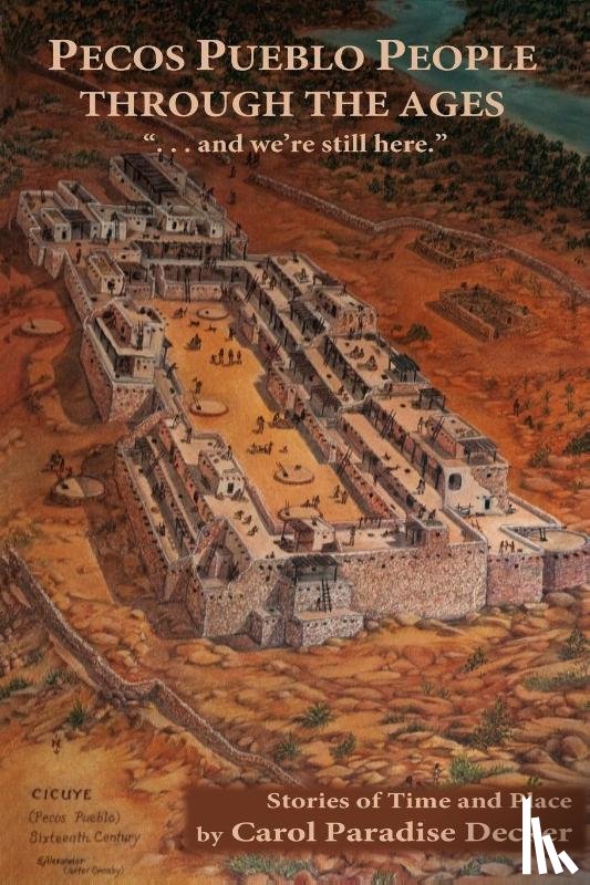 Decker, Carol Paradise - Pecos Pueblo People Through the Ages