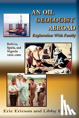 Ericson, Eric, Ericson, Libby - An Oil Geologist Abroad
