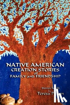 Pijoan, Teresa - Native American Creation Stories of Family and Friendship