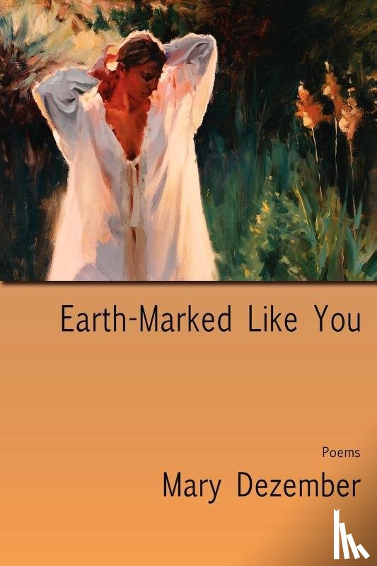 Dezember, Mary - Earth-Marked Like You, Poems