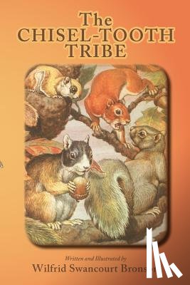 Bronson, Wilfrid S - The Chisel-Tooth Tribe