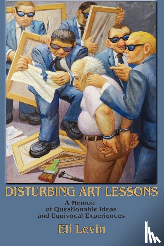 Levin, Eli - Disturbing Art Lessons