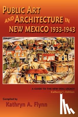 Flynn, Kathryn A. - Public Art and Architecture in New Mexico, 1933-1943