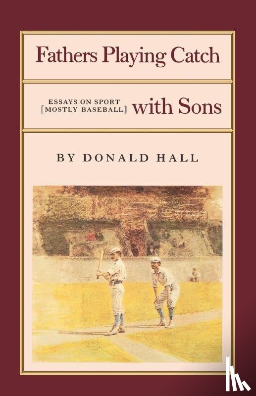 Hall, Donald - Fathers Playing Catch with Sons