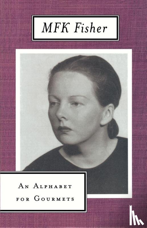 Fisher, M. F. K. - An Alphabet for Gourmets