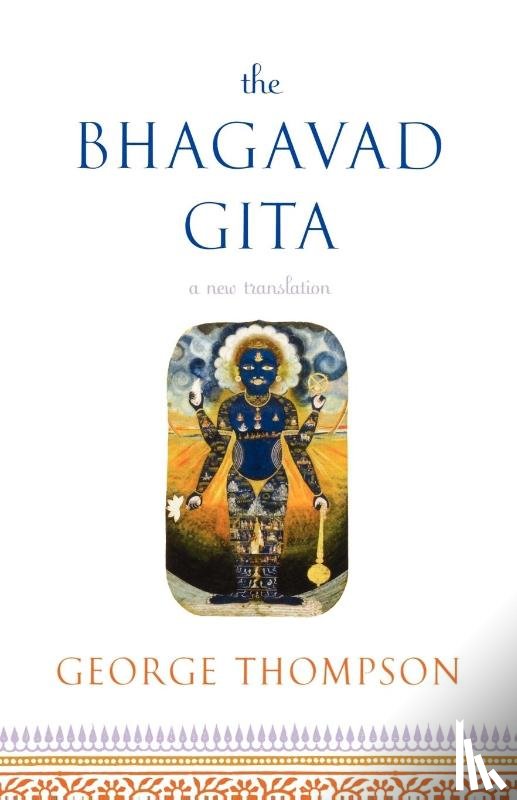 George Thompson - Bhagavad Gita, a New Translation