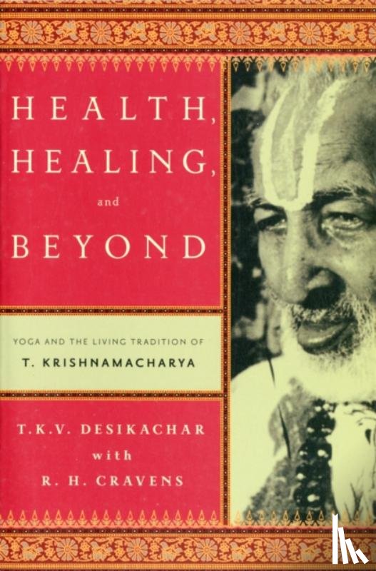 H Cravens, R, Desikachar, T.K.V. - Health, Healing, and Beyond