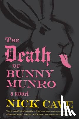 Cave, Nick - The Death of Bunny Munro