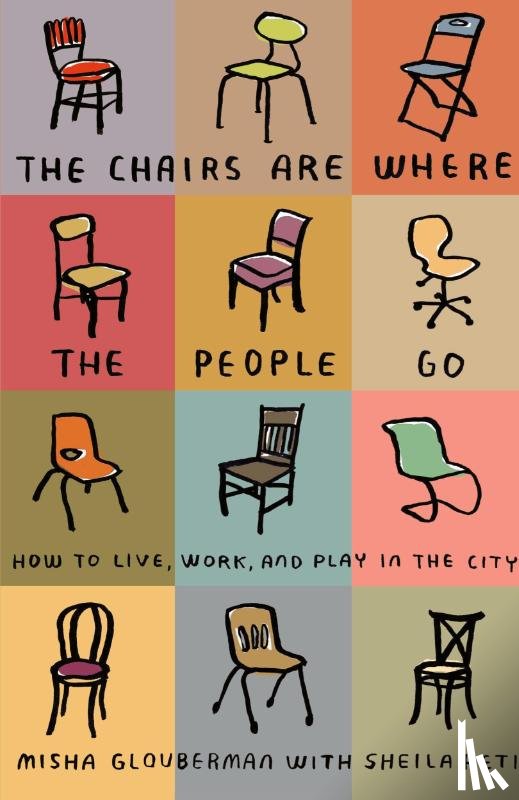 Glouberman, Misha - Chairs Are Where the People Go
