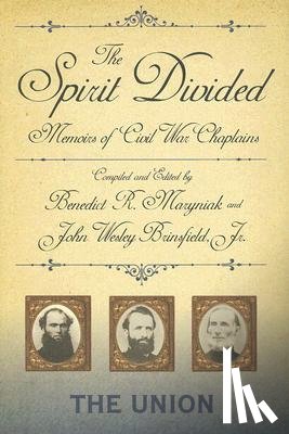 Maryniak, Benedict R. - The Spirit Divided - Union: Memoirs Of Civil War Chaplains-The Union (H715/Mrc)