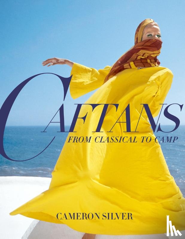 Silver, Cameron - Caftans: From Classical to Camp