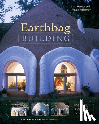 Hunter, Kaki, Kiffmeyer, Donald - Earthbag Building
