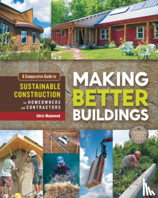 Magwood, Chris - Making Better Buildings