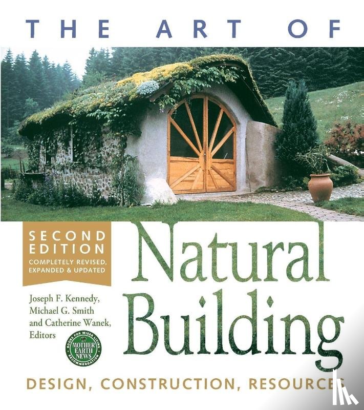  - The Art of Natural Building-Second Edition-Completely Revised, Expanded and Updated