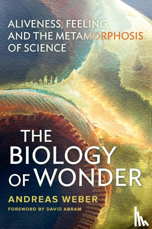 Weber, Andreas - The Biology of Wonder