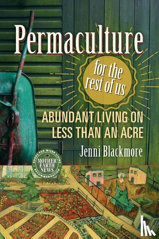 Blackmore, Jenni - Permaculture for the Rest of Us
