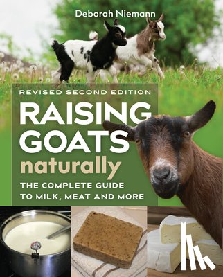 Niemann, Deborah - Raising Goats Naturally, 2nd Edition