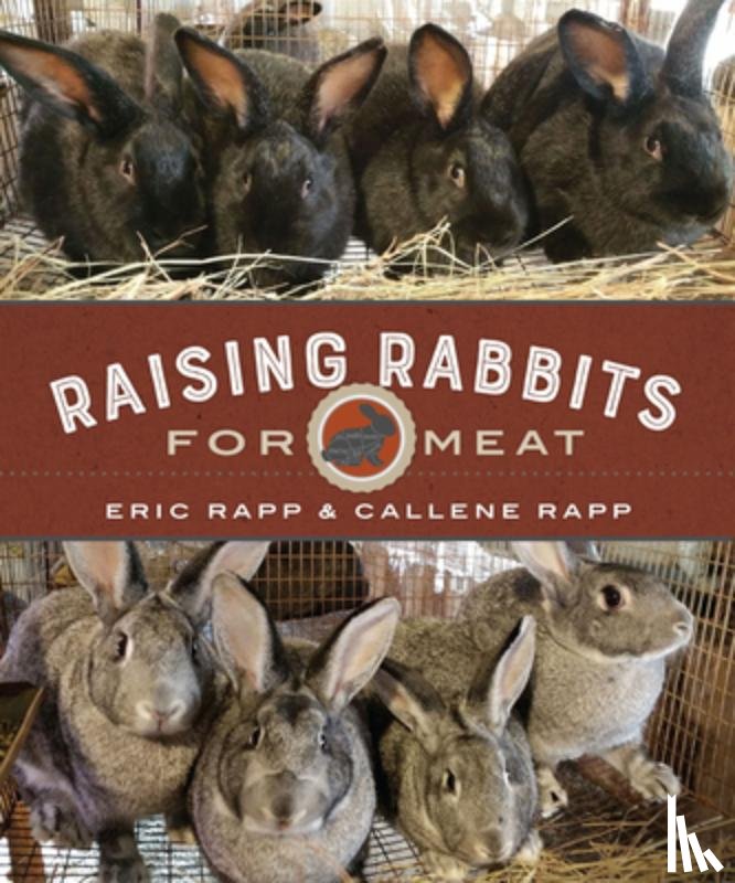 Rapp, Eric, Rapp, Callene - Raising Rabbits for Meat