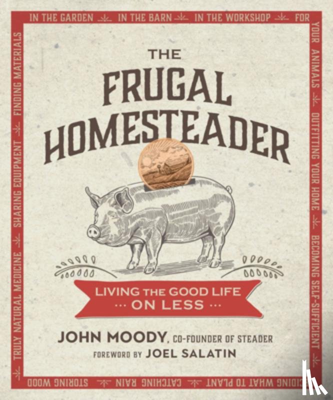 Moody, John, Salatin, Joel - The Frugal Homesteader