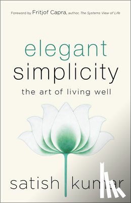 Kumar, Satish - Elegant Simplicity