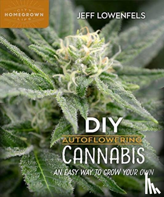 Lowenfels, Jeff - Diy Autoflowering Cannabis