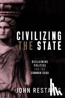 Restakis, John - Civilizing the State