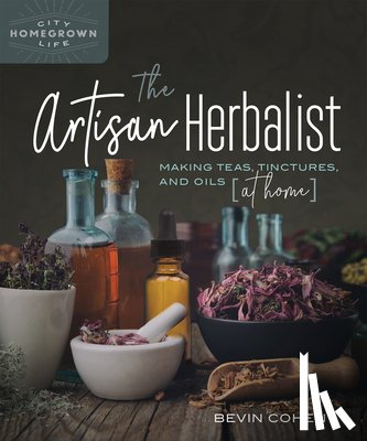 Cohen, Bevin - The Artisan Herbalist