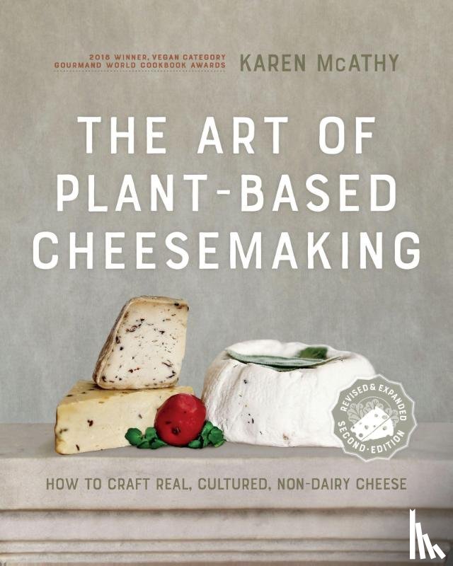 McAthy, Karen - The Art of Plant-Based Cheesemaking, Second Edition