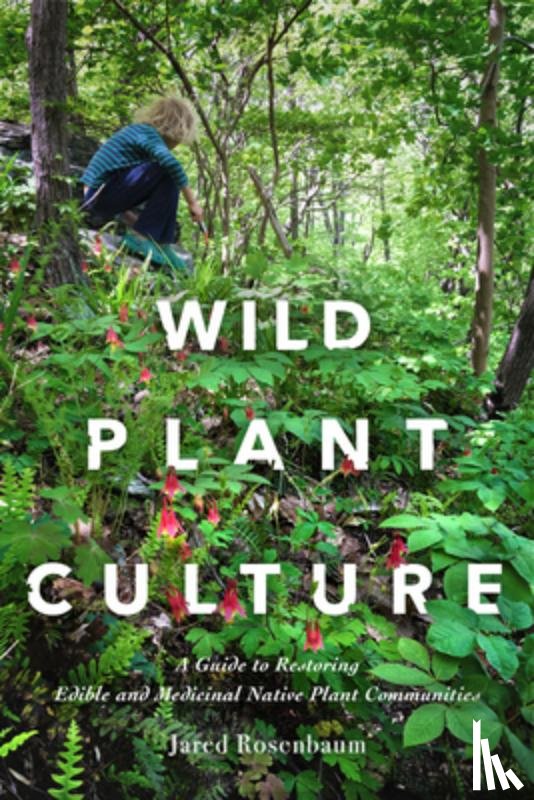 Rosenbaum, Jared - Wild Plant Culture