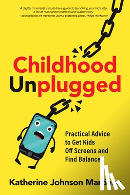 Johnson Martinko, Katherine - Childhood Unplugged