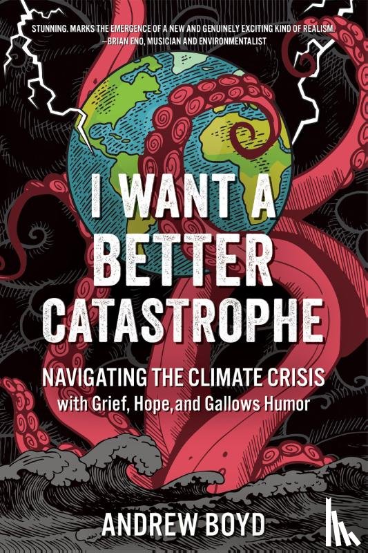 Boyd, Andrew - I Want a Better Catastrophe